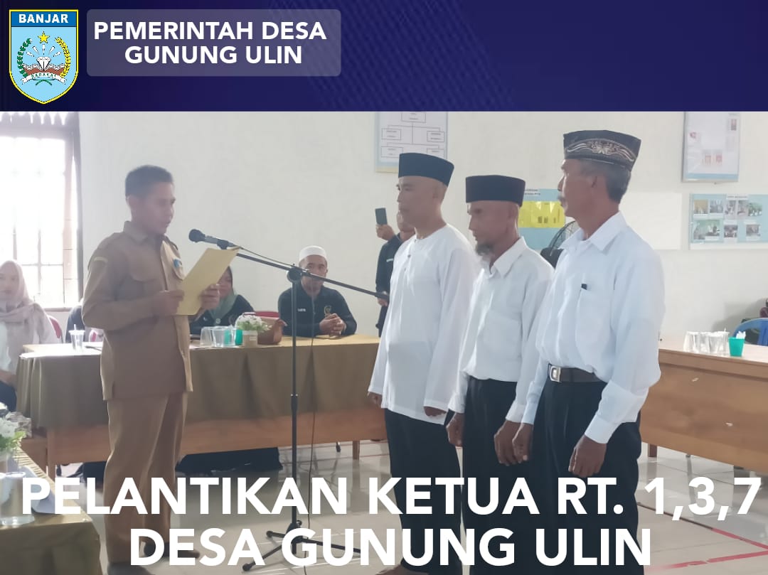 INOVASI PAMBAKAL GUNUNG ULIN LANTIK KETUA RT TERPILIH